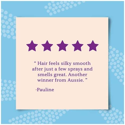 A product review by Pauline, saying: Hair feels silky smooth after just a few sprays and smells great. Another winner from Aussie.
